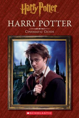 Harry Potter: Cinematic Guide: Harry Potter by Various