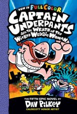 Captain Underpants And The Wrath Of The Wicked Wedgie Woman Full Colour