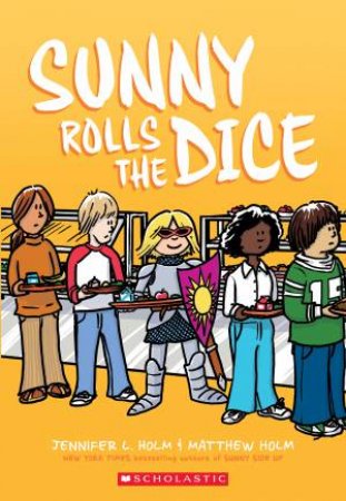 Sunny Rolls The Dice by Jennifer L Holm & Matthew Holm