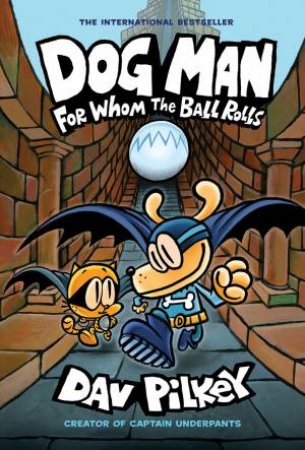 For Whom The Ball Rolls by Dav Pilkey