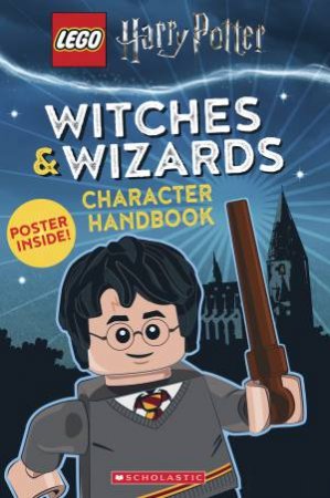 LEGO Harry Potter: Witches and Wizards Character Handbook by Samantha Swank