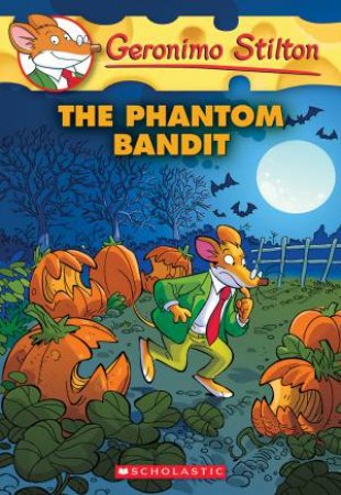 The Phantom Bandit by Geronimo Stilton