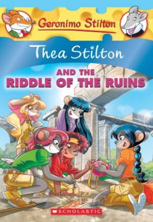 Thea Stilton And The Riddle Of The Ruins by Thea Stilton