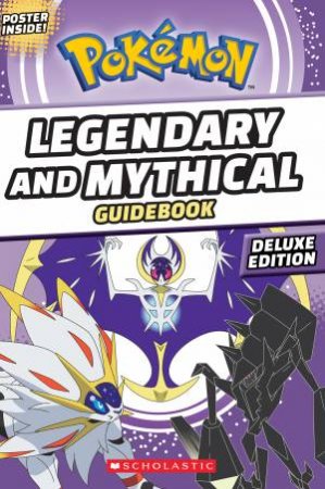 Pokemon: Legendary And Mythical Guide Book Deluxe Edition by Simcha Whitehill