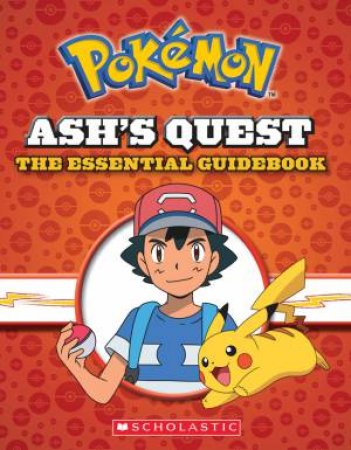 Pokemon Ashs Quest: The Essential Guidebook by Simcha Whitehill