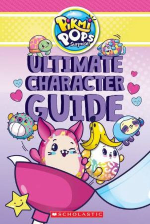 Pikmi Pops: Ultimate Character Guide