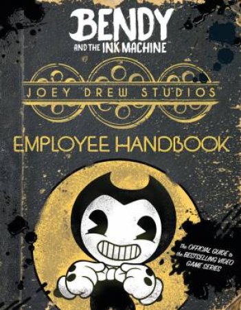 Bendy And The Ink Machine: Employee Handbook by Various