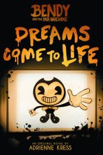 Dreams Come to Life Bendy and the Ink Machine