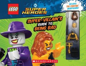 Lego DC Super Heroes: The Super Villains Guide To Being Bad (With Minifigure) by Various