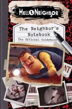 Hello Neighbor The Neighbors Notebook The Official Guidebook
