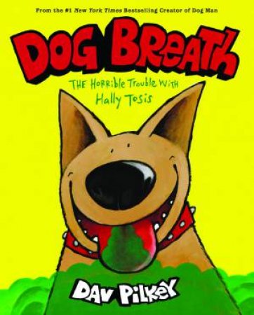 Dog Breath by Dav Pilkey
