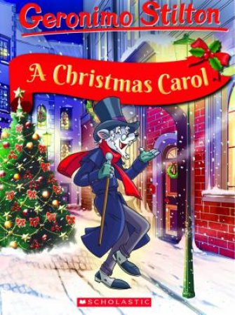 Geronimo Stilton Classic Tales: A Christmas Carol by Geronimo Stilton