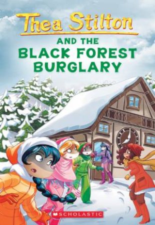 The Black Forest Burglary by Thea Stilton