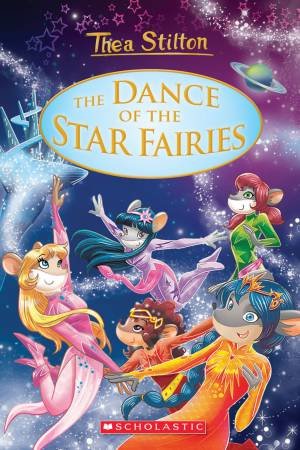 The Dance Of The Star Fairies by Thea Stilton