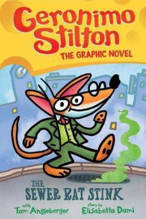 Sewer Rat Stink by Geronimo Stilton