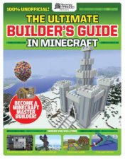 GamesMaster Presents The Ultimate Builders Guide In Minecraft