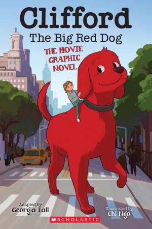 Clifford The Big Red Dog: The Movie Graphic Novel by Georgia Ball