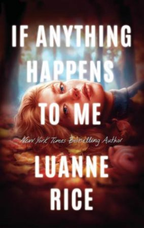 If Anything Happens to Me by Luanne Rice