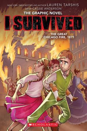 I Survived The Great Chicago Fire, 1871 by Lauren Tarshis & Cassie Anderson