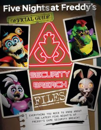 Five Nights At Freddy's: Official Guide: Security Breach by Scott Cawthon