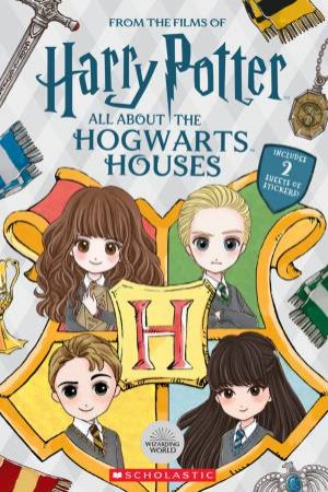 Harry Potter: All About The Hogwarts Houses by Vanessa Moody
