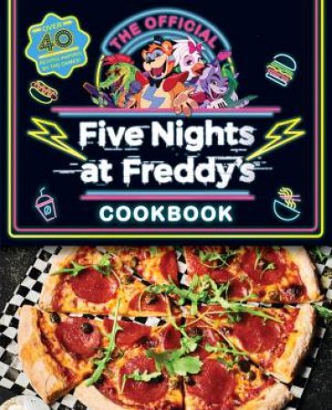 The Official Five Nights At Freddy's Cookbook by Scott Cawthon