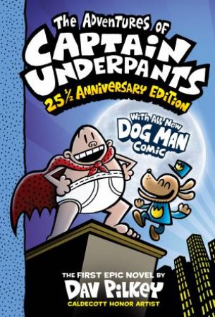 The Adventures of Captain Underpants (Full Colour 25 1/2 Anniversary Edition)