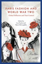 Paris Fashion And World War Two Global Diffusion And Nazi Control