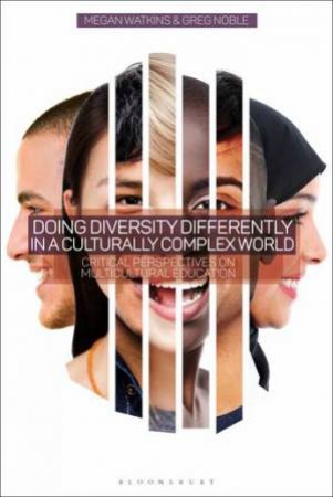 Doing Diversity Differently In A Culturally Complex World by Megan Watkins & Greg Noble