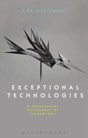 Exceptional Technologies by Dominic Smith