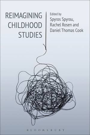 Reimagining Childhood Studies by Spyros Spyrou, Daniel Thomas Cook & Rachel Rosen