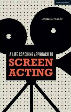 A LifeCoaching Approach To Screen Acting
