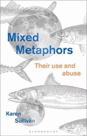 Mixed Metaphors by Karen Sullivan