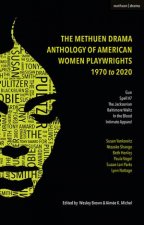 The Methuen Drama Anthology Of American Women Playwrights 1970  2020