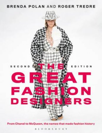 The Great Fashion Designers: From Chanel To McQueen by Brenda Polan and Roger Tredre
