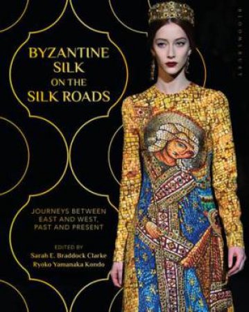 Byzantine Silk On The Silk Roads