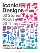 Iconic Designs 50 Stories About 50 Things