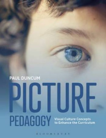 Picture Pedagogy by Paul Duncum