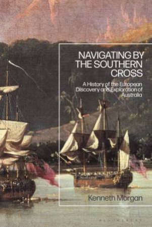 Navigating By The Southern Cross by Kenneth Morgan