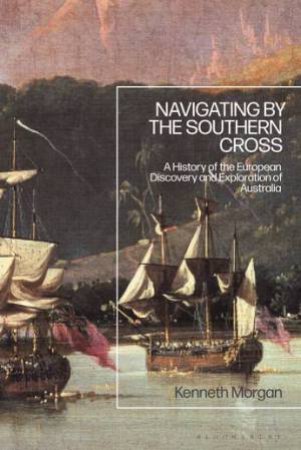 Navigating By The Southern Cross by Kenneth Morgan