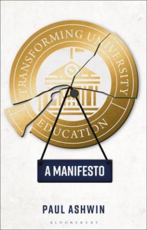 Transforming University Education: A Manifesto by Paul Ashwin