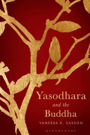 Yasodhara And The Buddha by Vanessa R. Sasson
