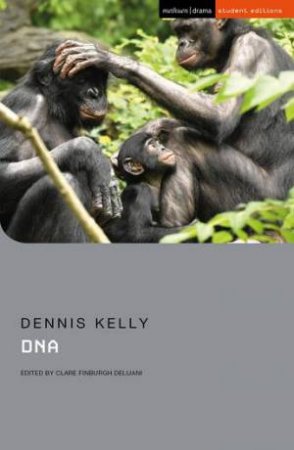 DNA by Dennis Kelly & Clare Finburgh Delijani