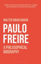 Paulo Freire A Philosophical Biography