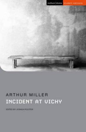 Incident At Vichy by Arthur Miller & Joshua Polster & Susan Abbotson