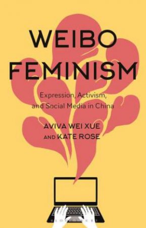 Weibo Feminism by Aviva Xue & Kate Rose