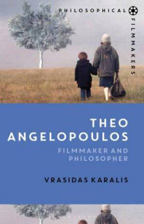 Theo Angelopoulos by Vrasidas Karalis