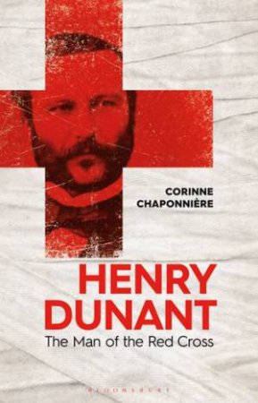 Henry Dunant by Michelle Bailat-Jones & Corinne Chaponnière