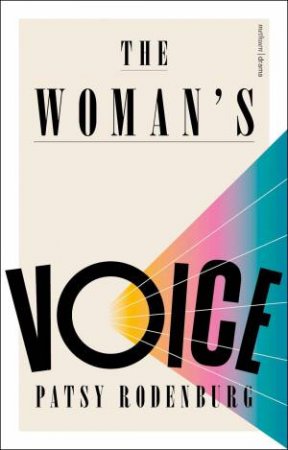 The Woman�s Voice by Patsy Rodenburg