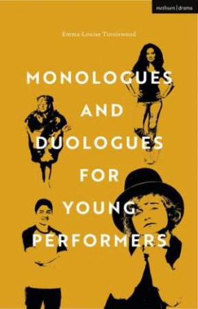 Monologues And Duologues For Young Performers by Emma-Louise McCauley-Tinniswood